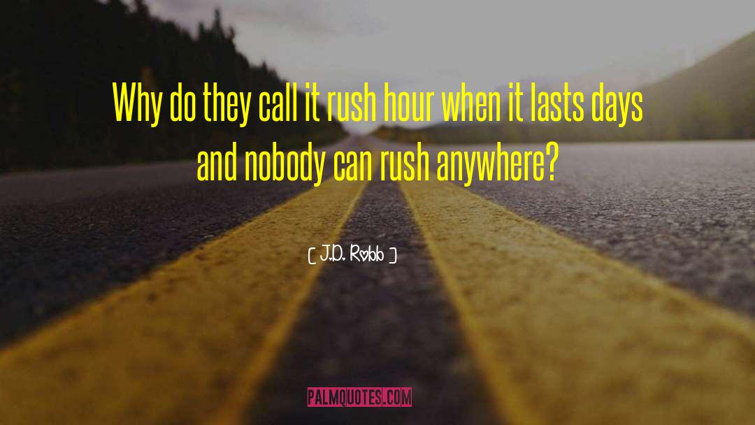 Rush Hour quotes by J.D. Robb