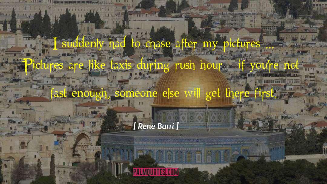 Rush Hour quotes by Rene Burri