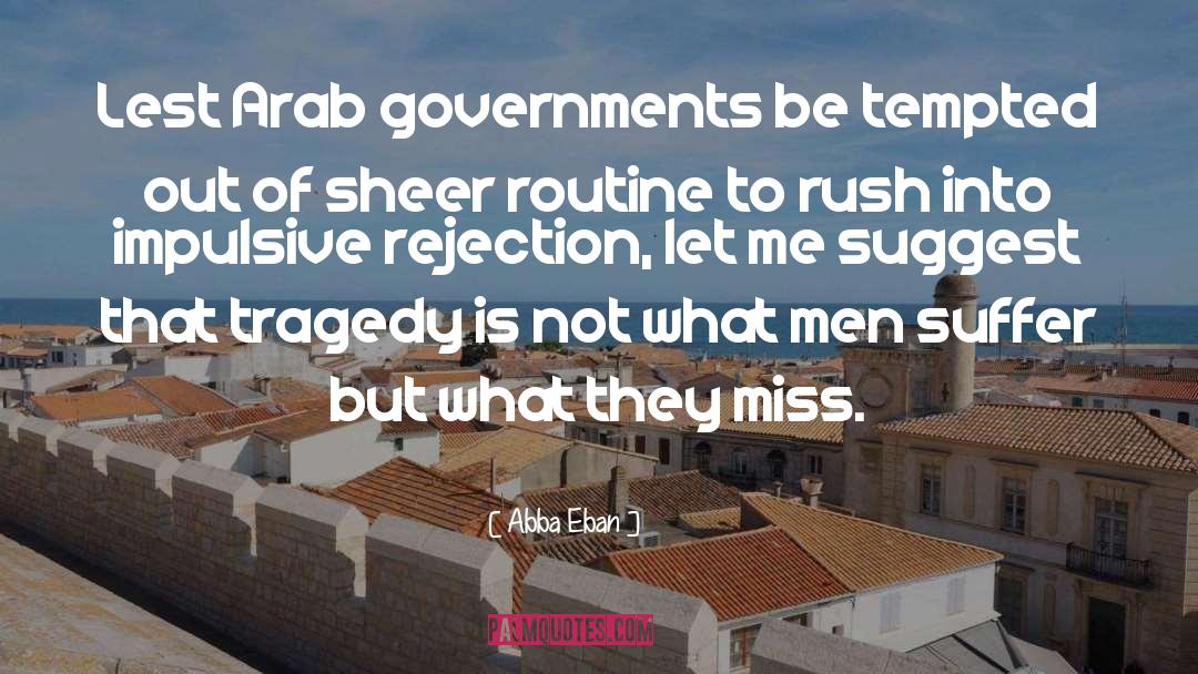 Rush Into quotes by Abba Eban
