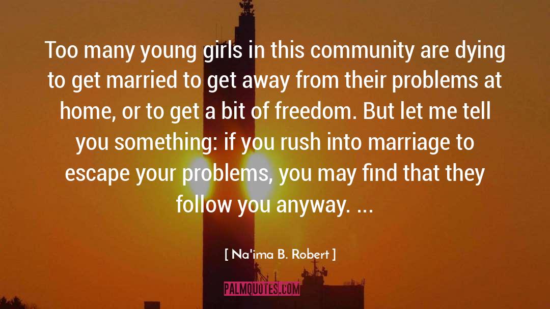 Rush Into quotes by Na'ima B. Robert