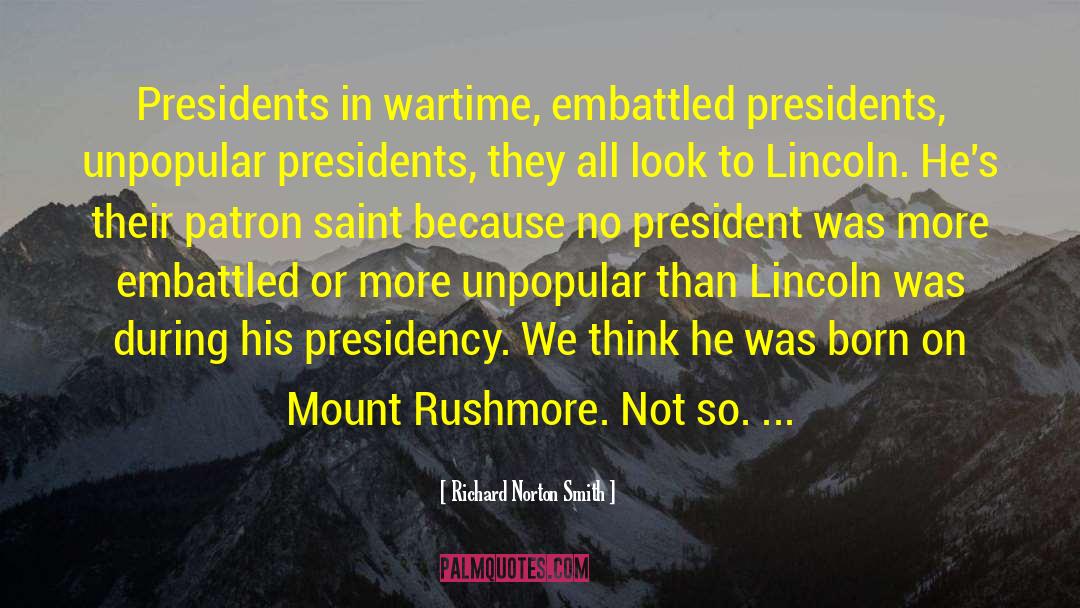 Rushmore quotes by Richard Norton Smith