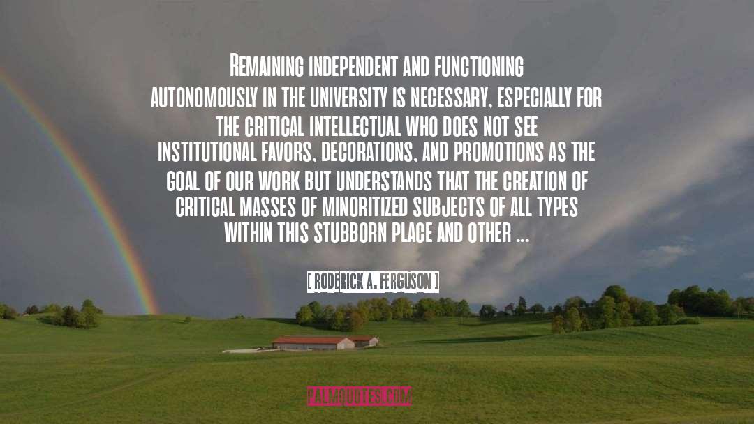 Rusk University quotes by Roderick A. Ferguson