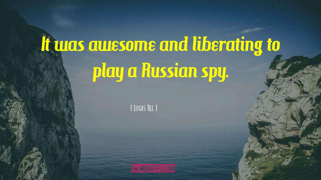 Russian Federation quotes by Lucas Till