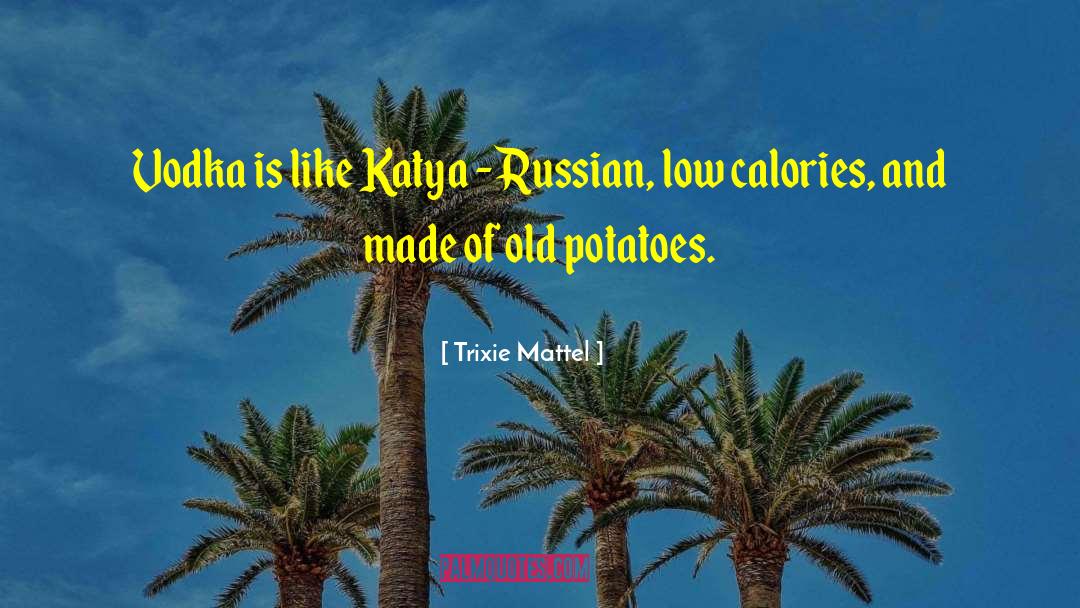 Russian Fun quotes by Trixie Mattel
