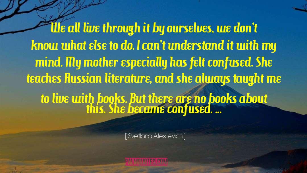 Russian Literature quotes by Svetlana Alexievich