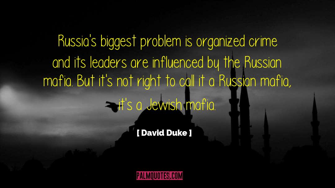Russian Mafia quotes by David Duke