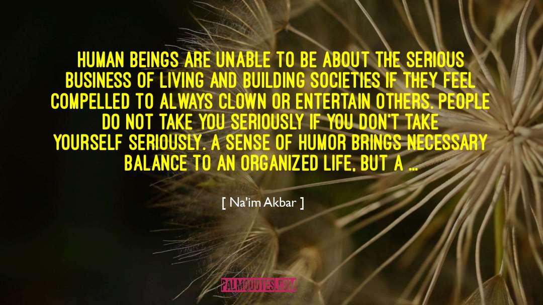 Rustic Clown Humor quotes by Na'im Akbar