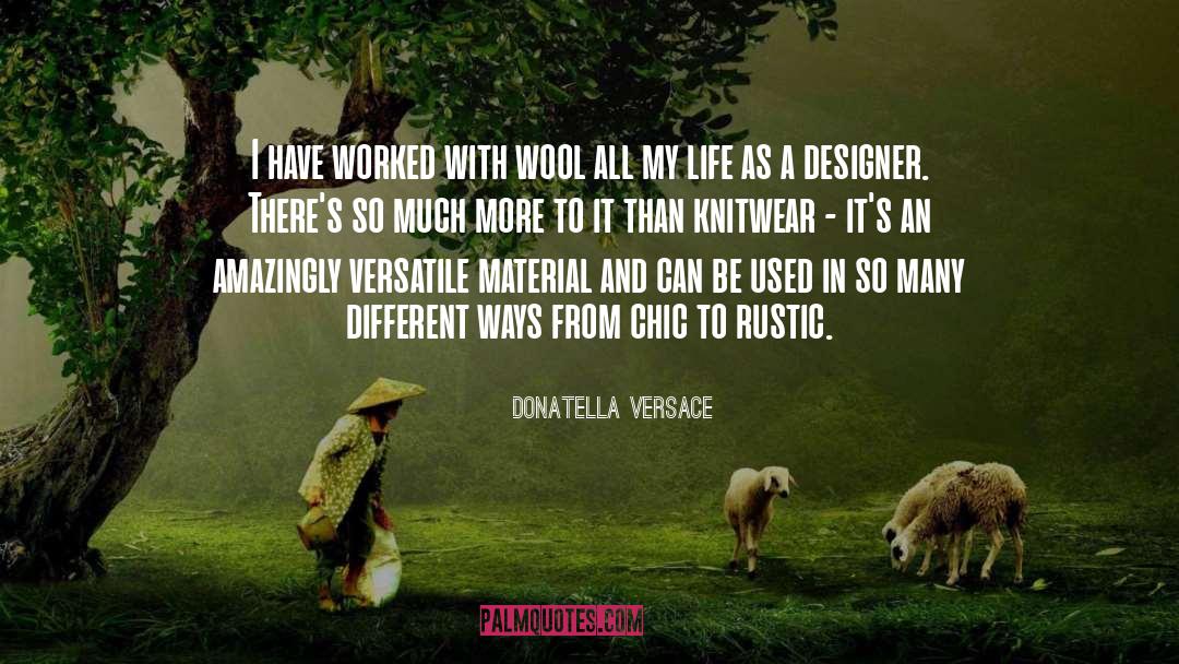 Rustic quotes by Donatella Versace