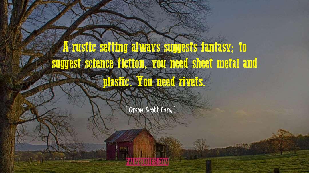 Rustic quotes by Orson Scott Card