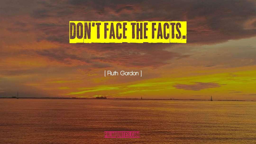 Ruth Ahmed quotes by Ruth Gordon