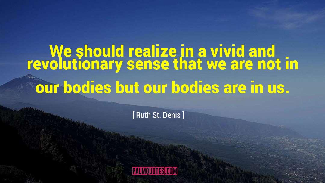 Ruth St Denis quotes by Ruth St. Denis