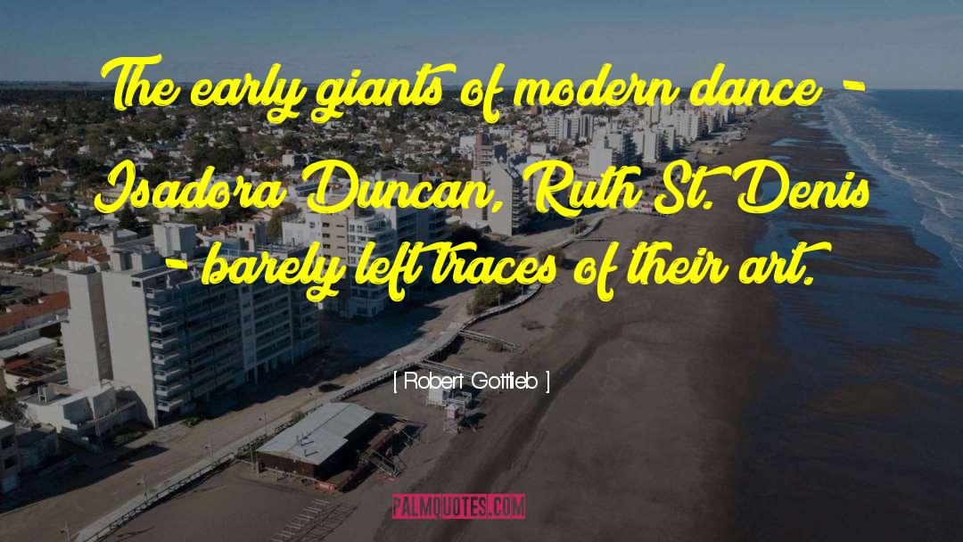 Ruth St Denis quotes by Robert Gottlieb