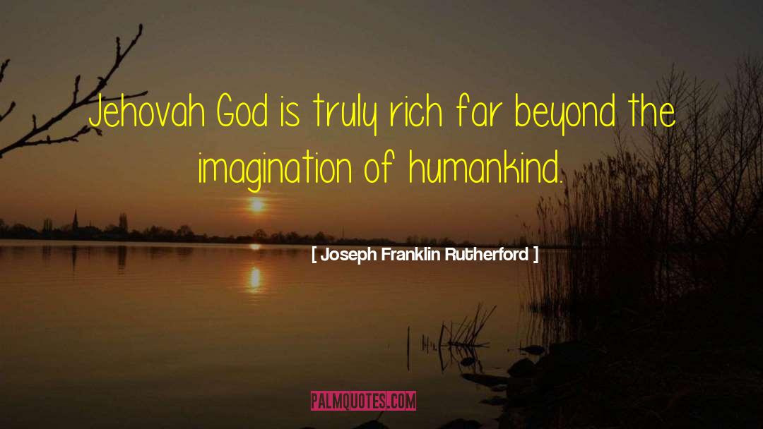 Rutherford quotes by Joseph Franklin Rutherford
