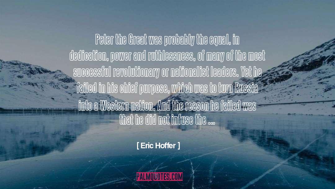 Ruthlessness quotes by Eric Hoffer