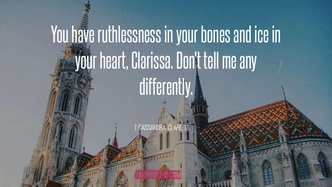 Ruthlessness quotes by Cassandra Clare