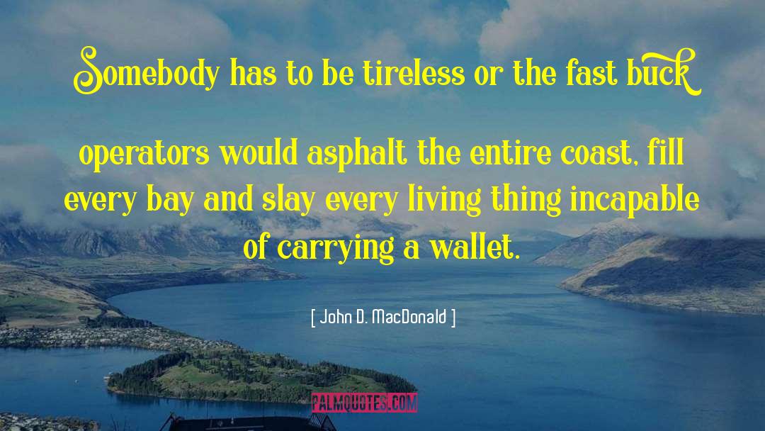 Rutting Asphalt quotes by John D. MacDonald