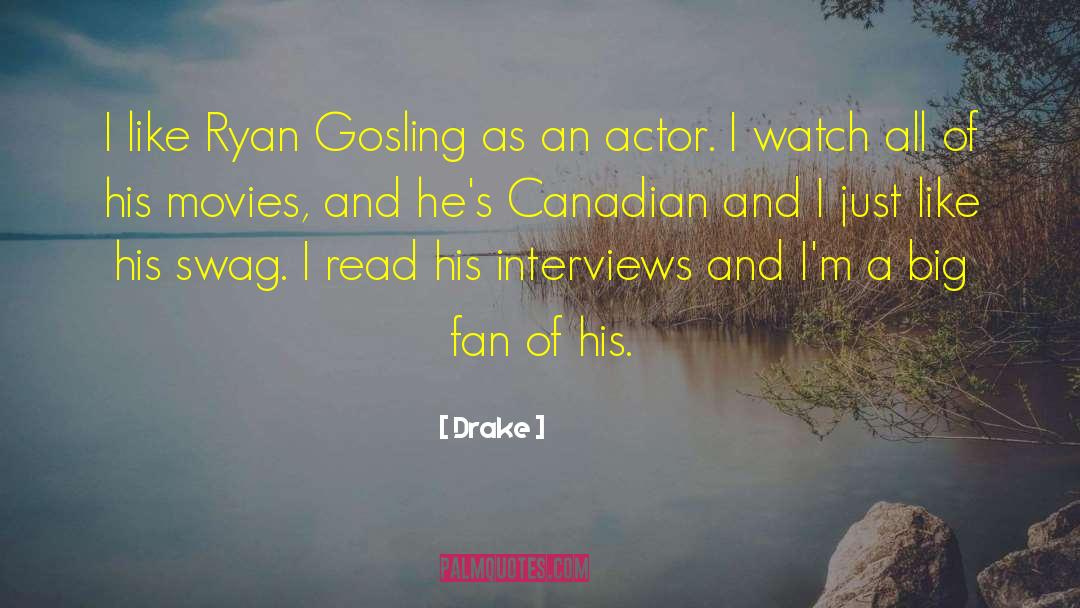 Ryan Gosling quotes by Drake