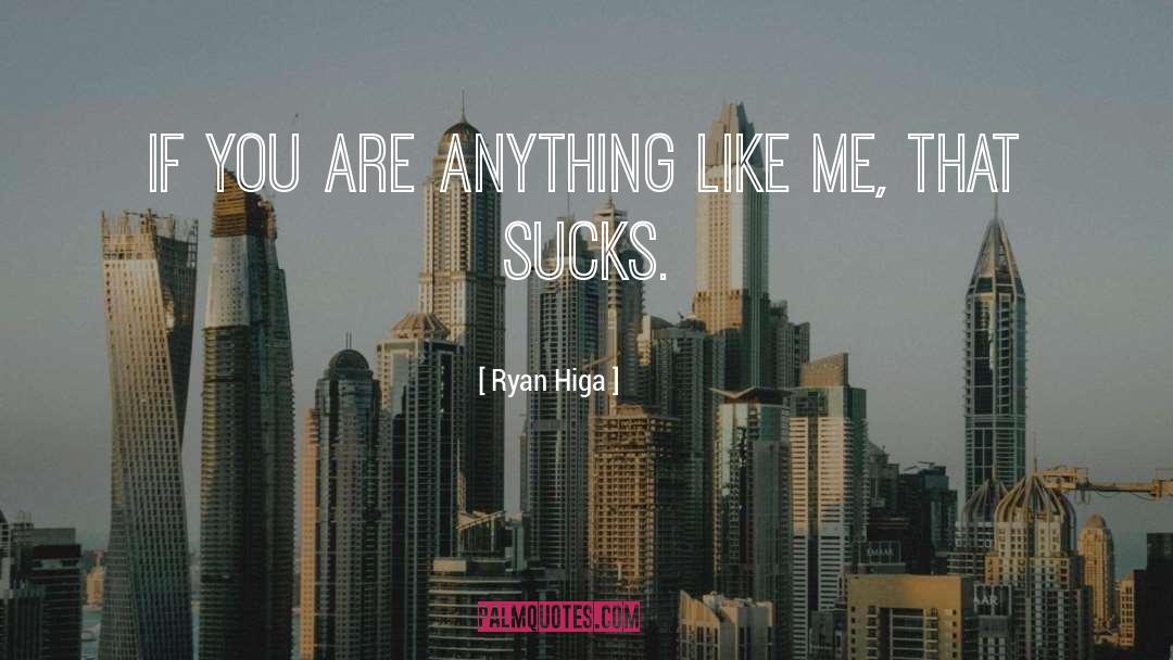 Ryan Higa quotes by Ryan Higa