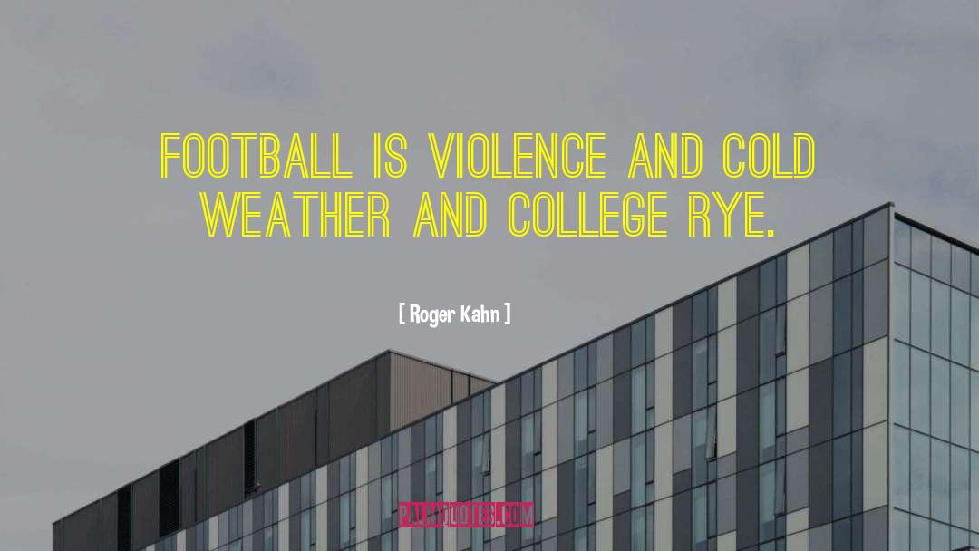 Rye quotes by Roger Kahn