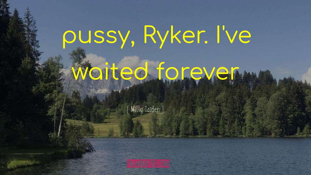 Ryker quotes by Milly Taiden