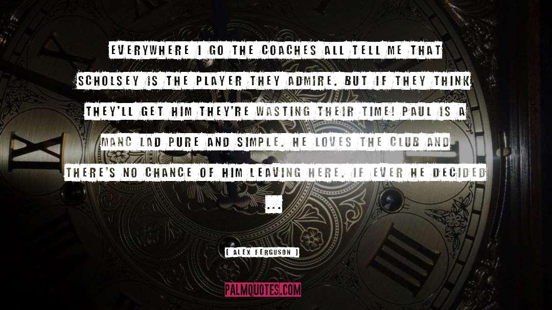 S Club quotes by Alex Ferguson