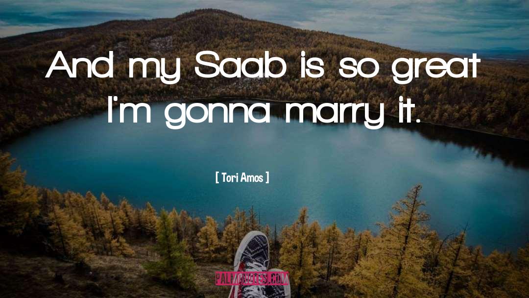 Saab quotes by Tori Amos