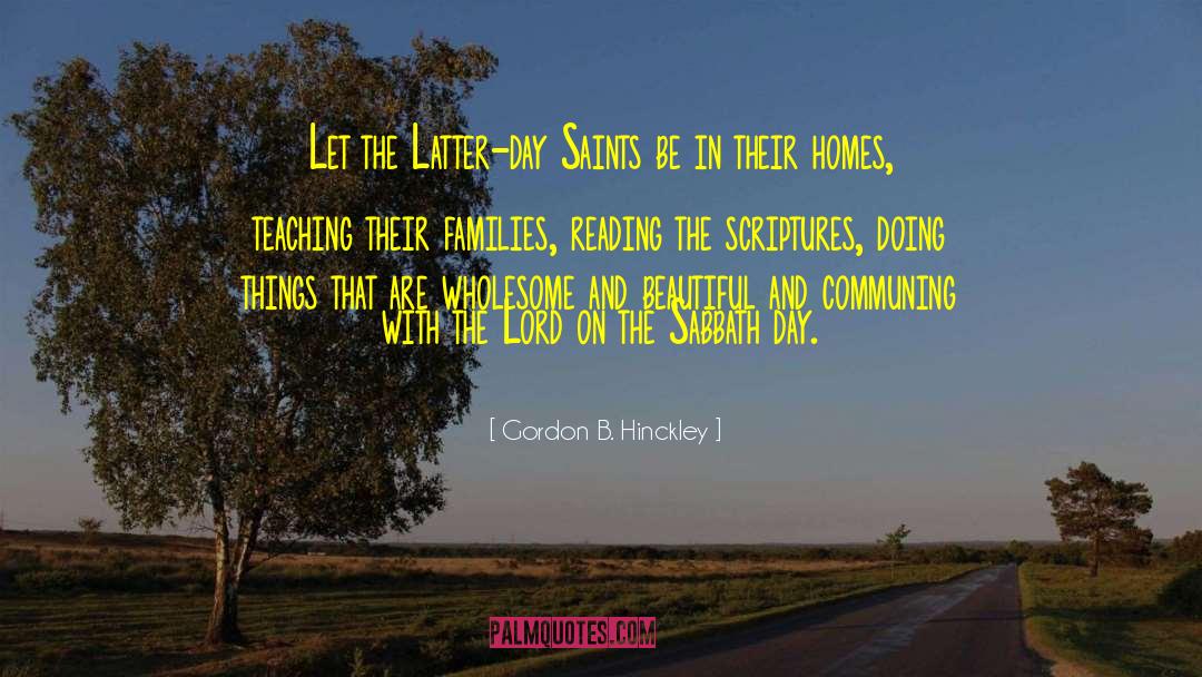 Sabbath Day quotes by Gordon B. Hinckley