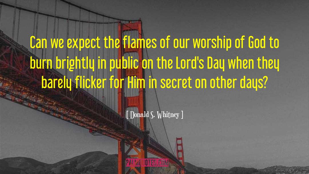 Sabbath Day Worship quotes by Donald S. Whitney