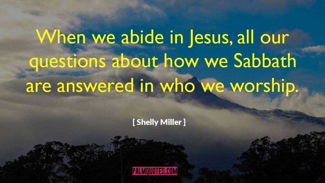 Sabbath quotes by Shelly Miller