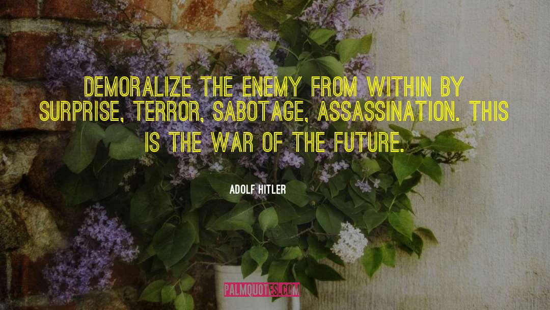 Sabotage quotes by Adolf Hitler