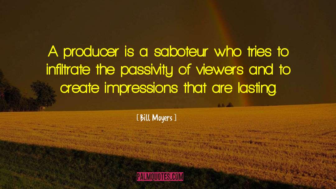 Saboteurs quotes by Bill Moyers