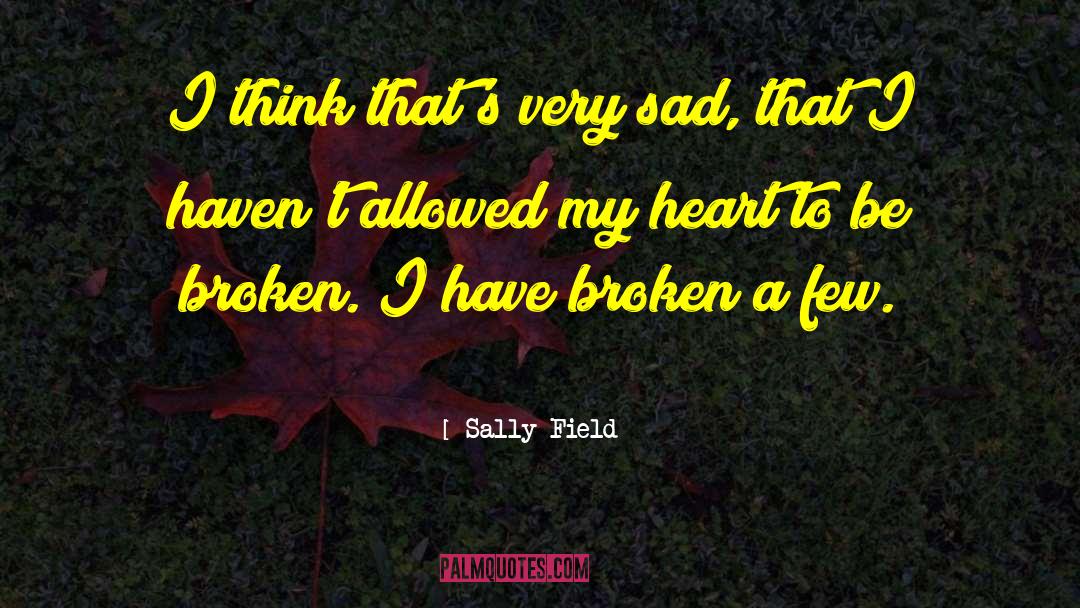 Sabr Sad quotes by Sally Field