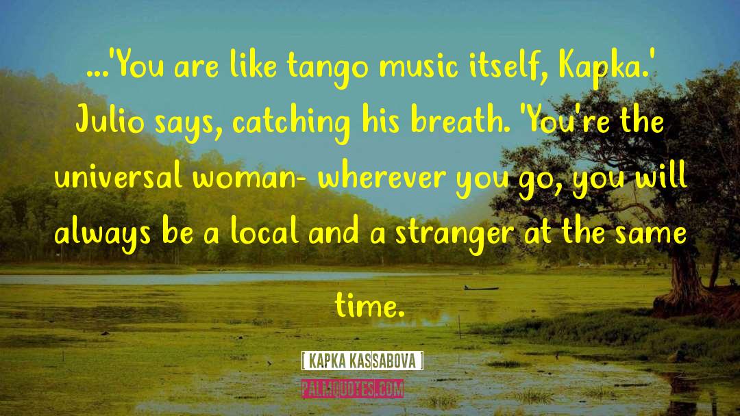 Sacadas Tango quotes by Kapka Kassabova