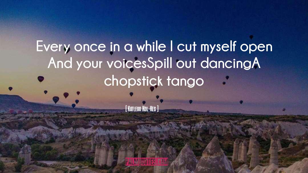 Sacadas Tango quotes by Katlego Kol-Kes