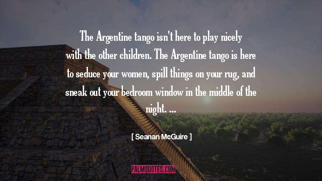 Sacadas Tango quotes by Seanan McGuire
