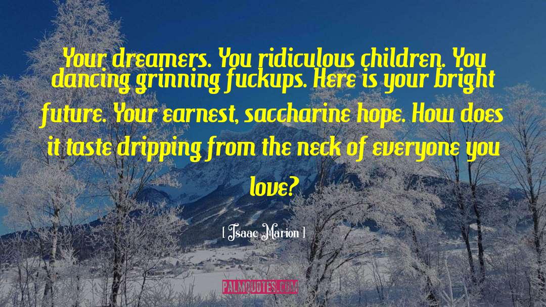 Saccharine quotes by Isaac Marion