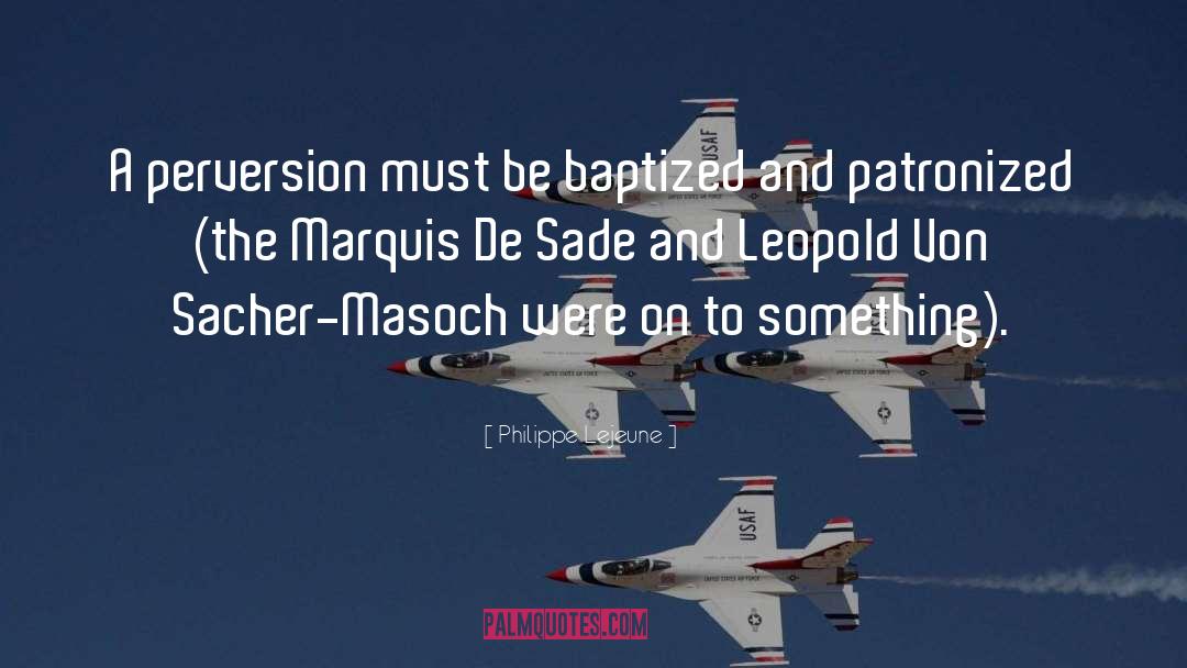 Sacher Masoch quotes by Philippe Lejeune