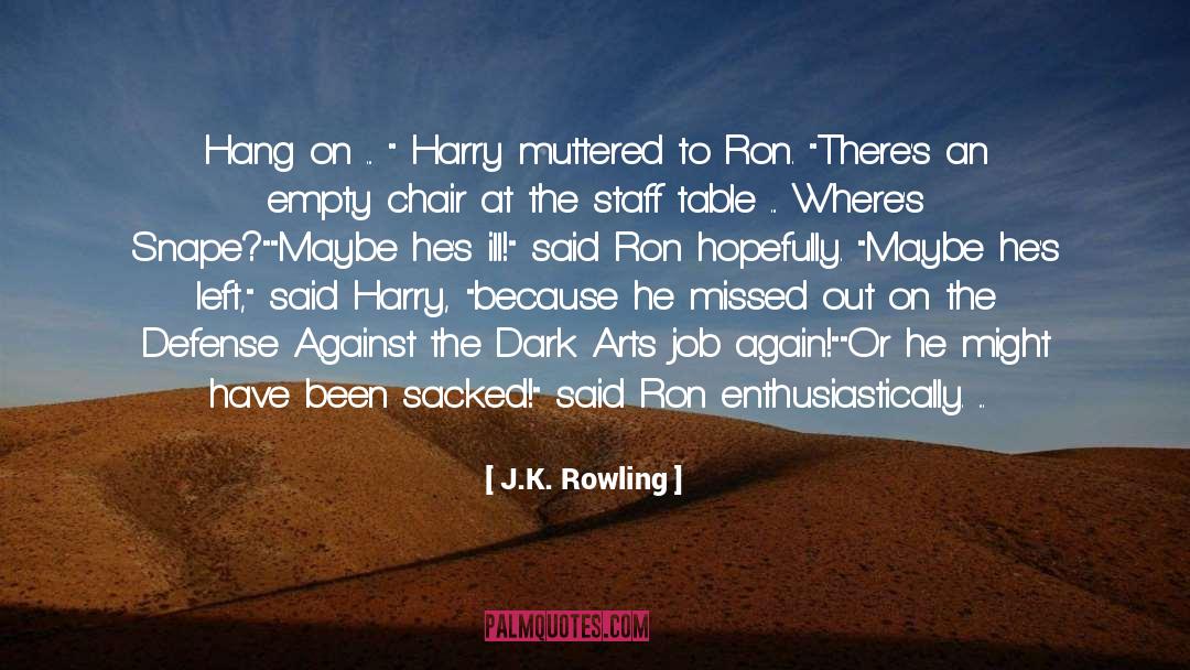 Sacked quotes by J.K. Rowling