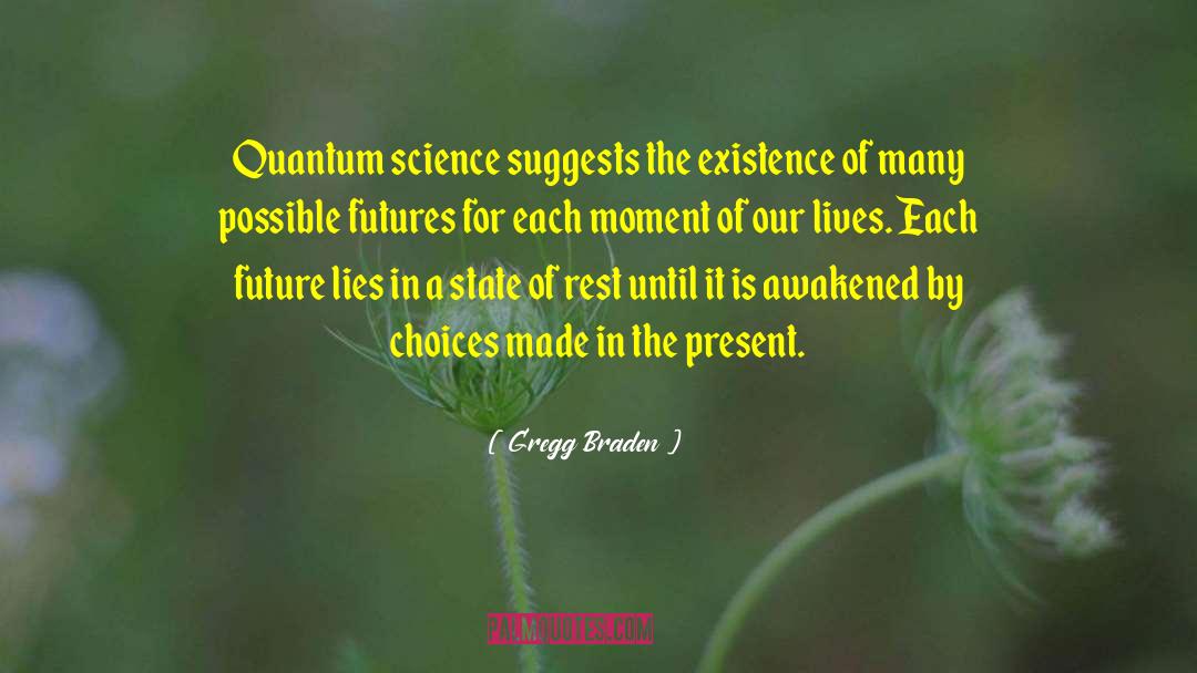 Sacrament Of The Present Moment quotes by Gregg Braden