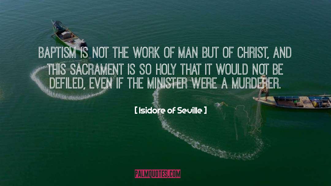 Sacrament quotes by Isidore Of Seville