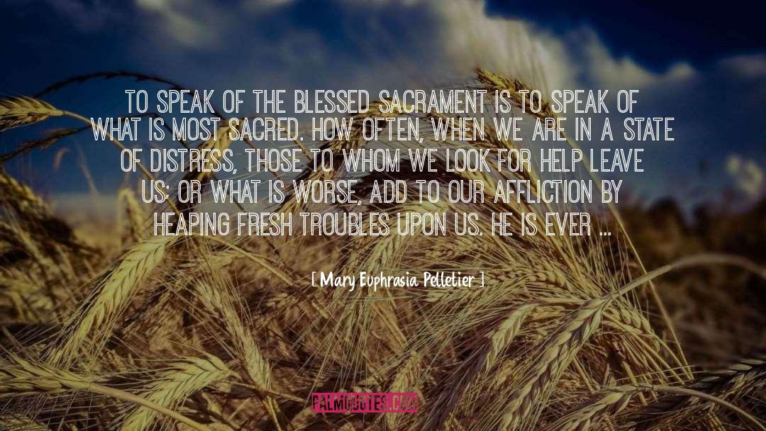 Sacrament quotes by Mary Euphrasia Pelletier