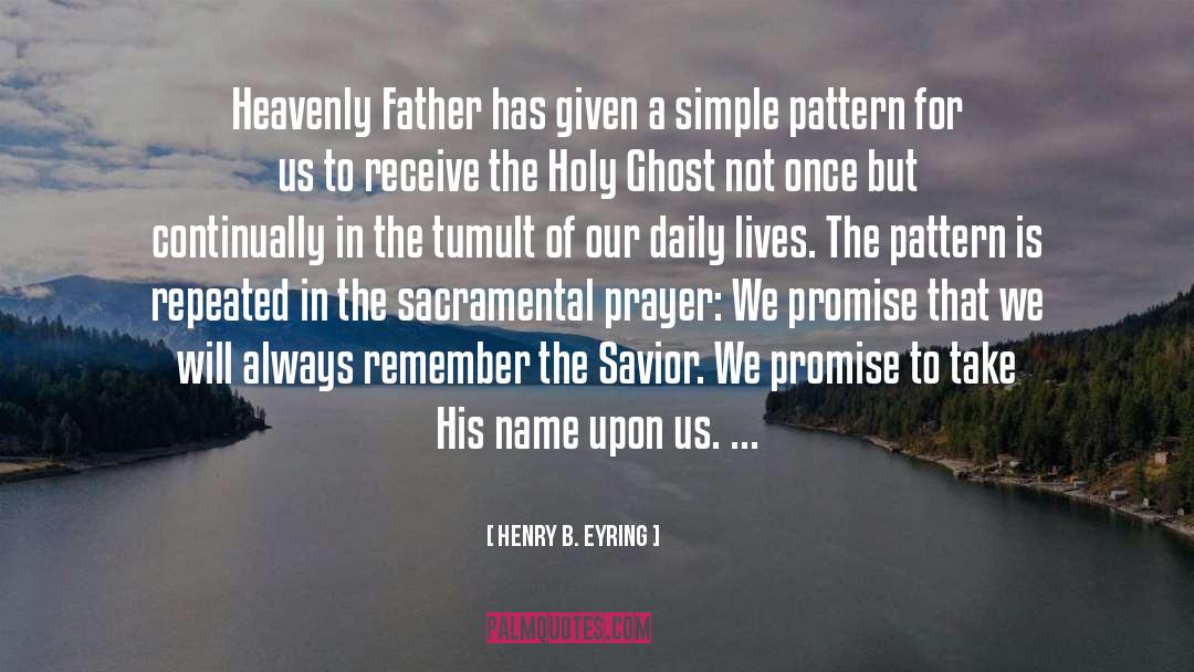 Sacramental quotes by Henry B. Eyring