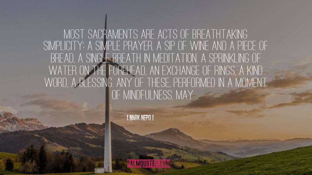 Sacraments quotes by Mark Nepo