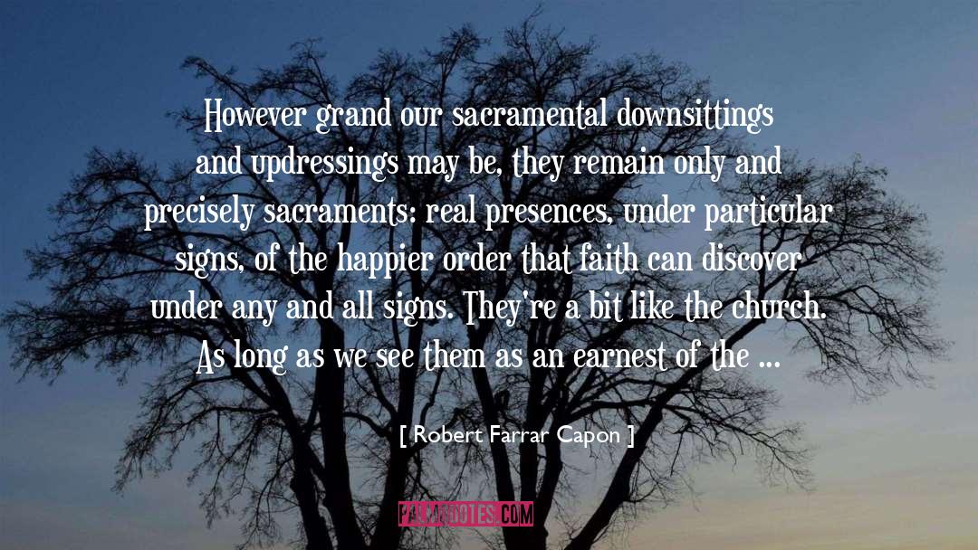 Sacraments quotes by Robert Farrar Capon