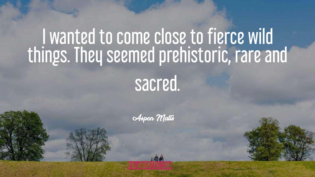 Sacred Acre quotes by Aspen Matis