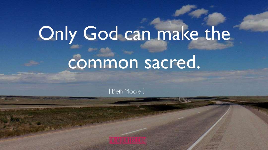 Sacred Calling quotes by Beth Moore