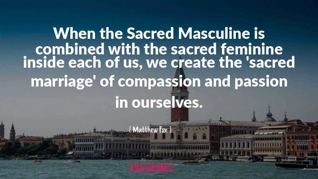 Sacred Feminine quotes by Matthew Fox