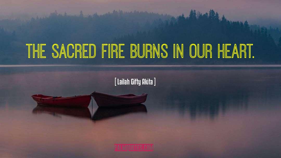 Sacred Fire quotes by Lailah Gifty Akita