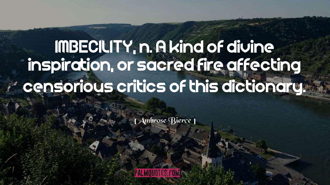 Sacred Fire quotes by Ambrose Bierce