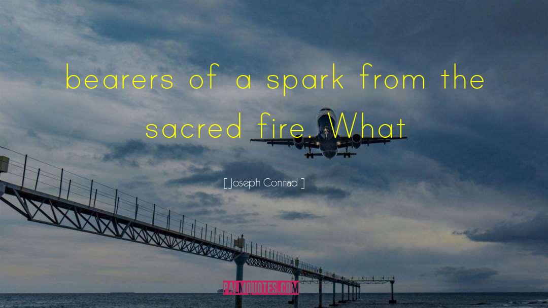 Sacred Fire quotes by Joseph Conrad